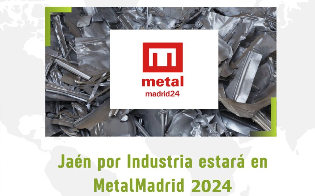 Las empresas de la provincia podrán asistir a MetalMadrid24 de la mano de Jaén por Industria