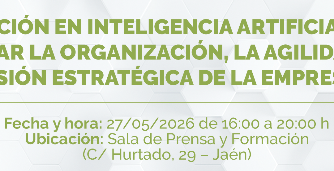 Formación en inteligencia artificial para mejorar la organización, la agilidad y la visión estratégica de la empresa